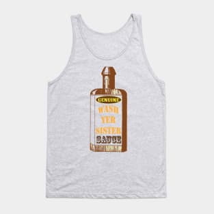 Wash Yer Sister Sauce Tank Top